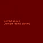 untitled_(demo album)_bembe_segue